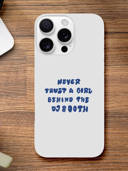 Never Trust DJ Girls iPhone Cover