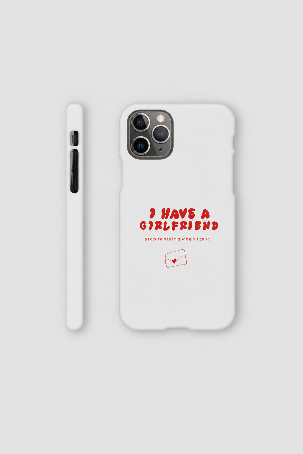 I Have A Girlfriend... iPhone case