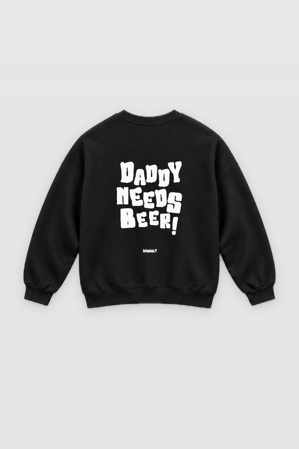 Daddy Needs Beer Sweatshirt