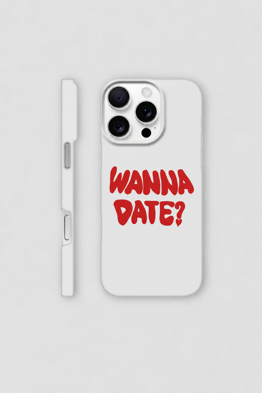 Wanna Date? iPhone Case