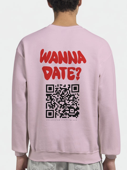 Wanna Date? (Custom IG) | Sweatshirt