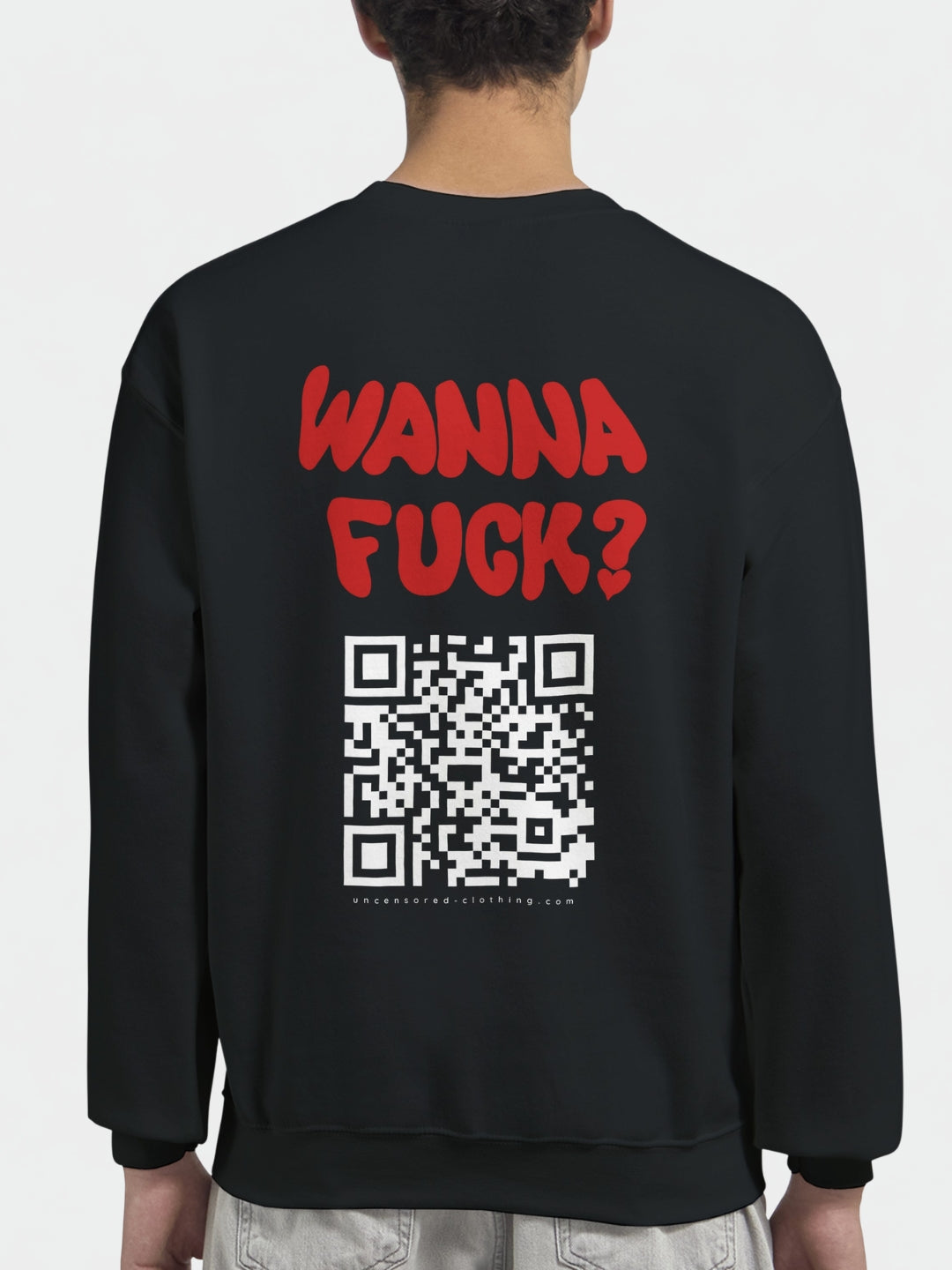 Wanna Fuck? (Custom IG) | Sweatshirt