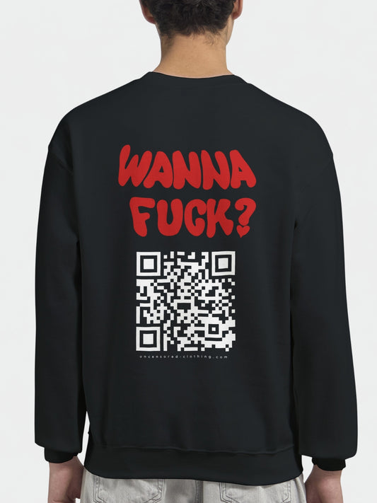 Wanna Fuck? (Custom IG) | Sweatshirt