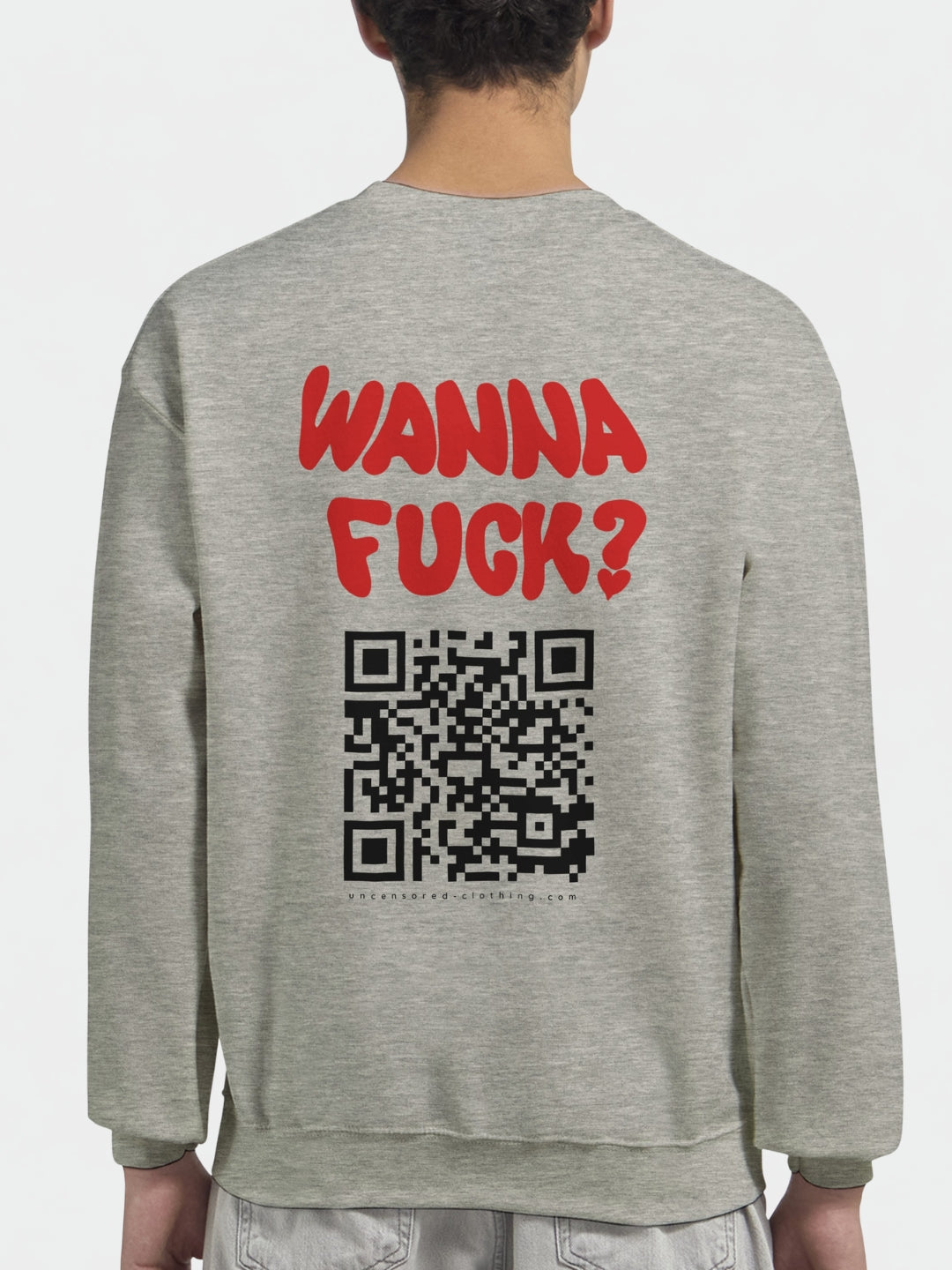 Wanna Fuck? (Custom IG) | Sweatshirt