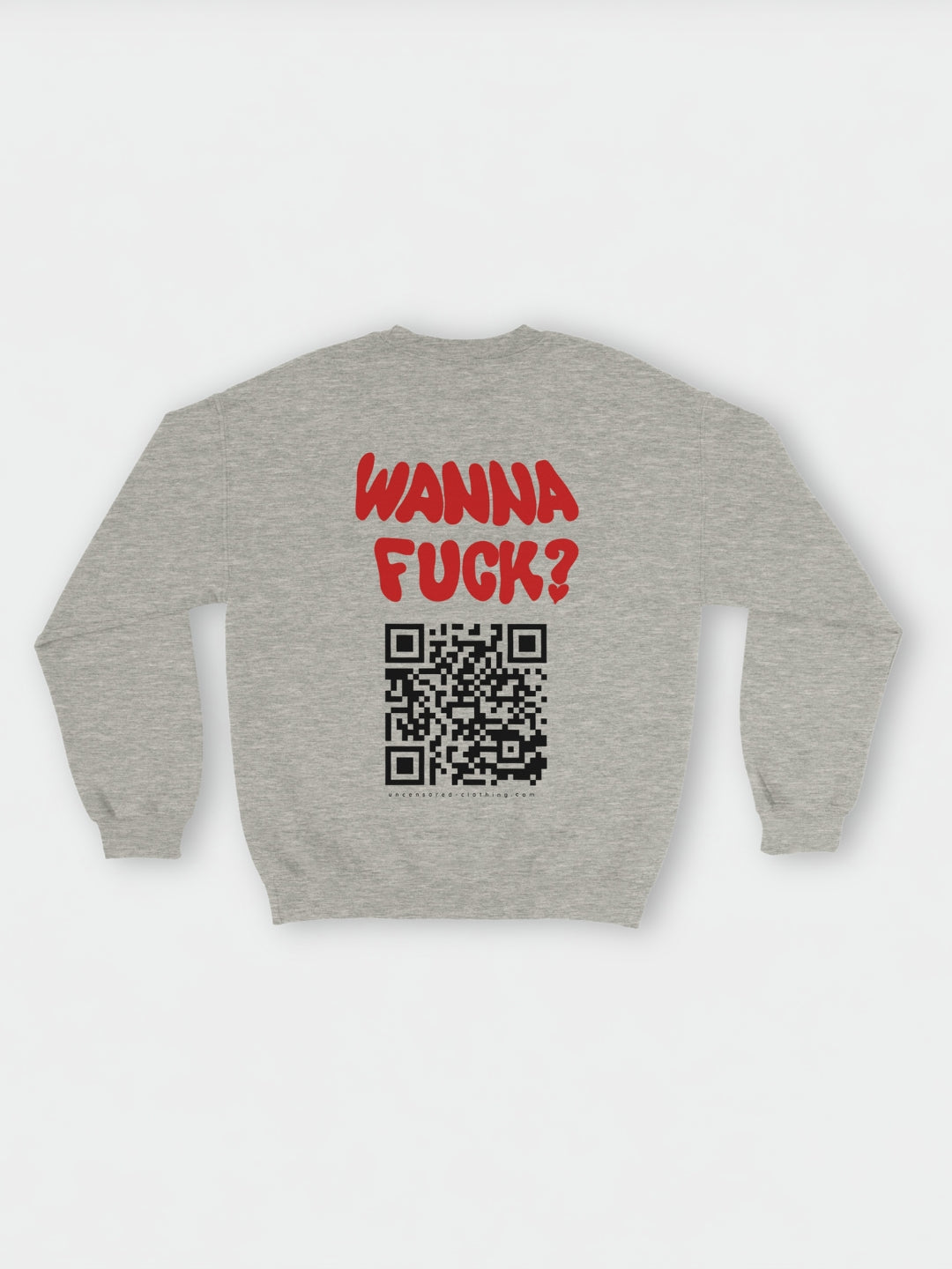 Wanna Fuck? (Custom IG) | Sweatshirt