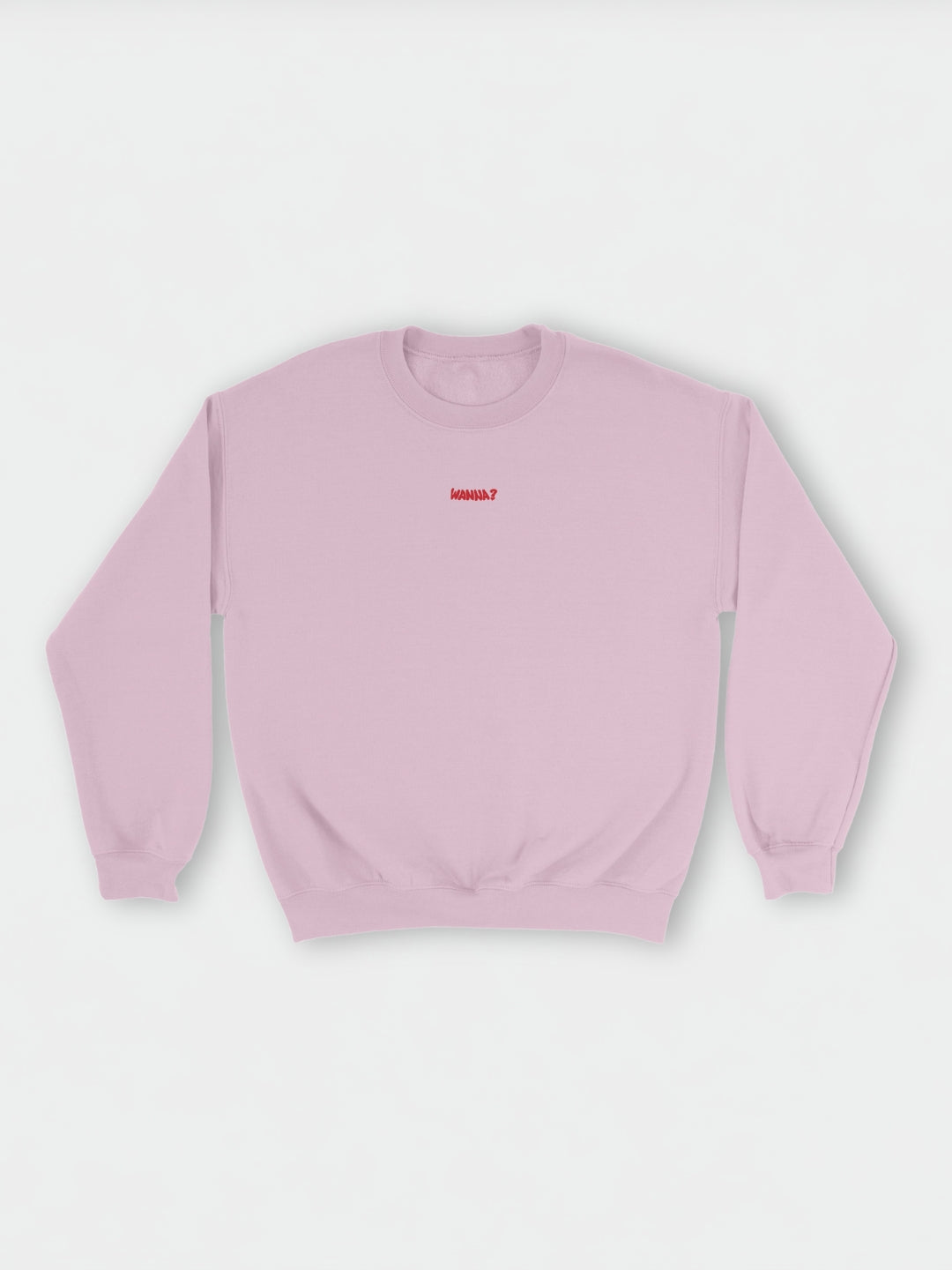 Wanna Fuck? (Custom IG) | Sweatshirt