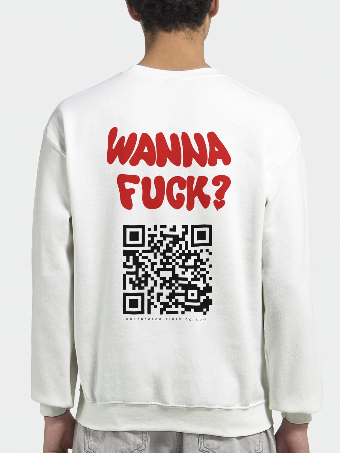 Wanna Fuck? (Custom IG) | Sweatshirt