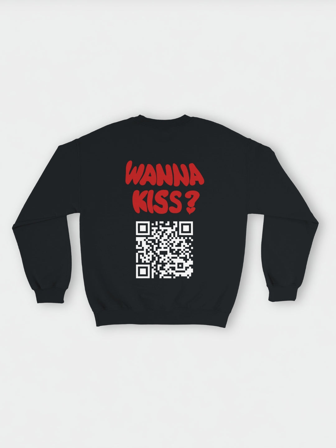 Wanna Kiss? (Custom IG) | Sweatshirt