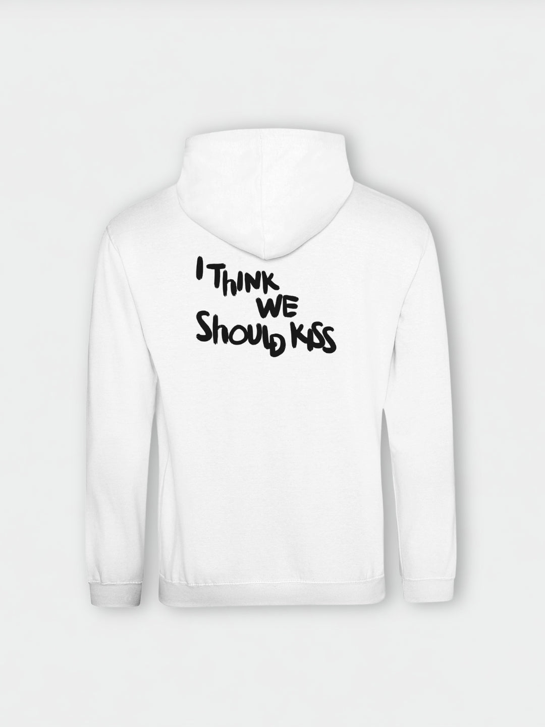 I Think We Should Kiss Hoodie