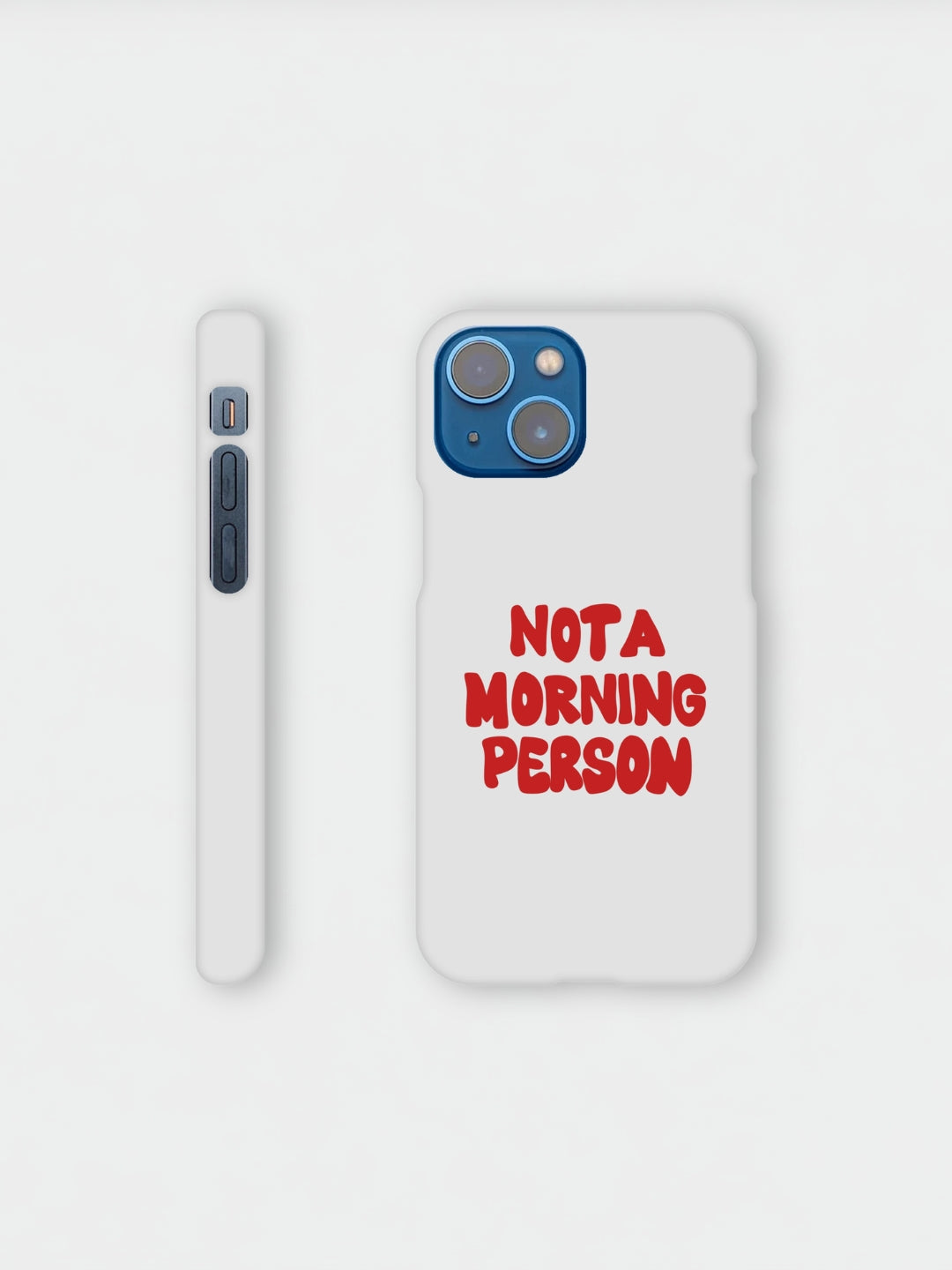 Not A Morning Person | iPhone Case