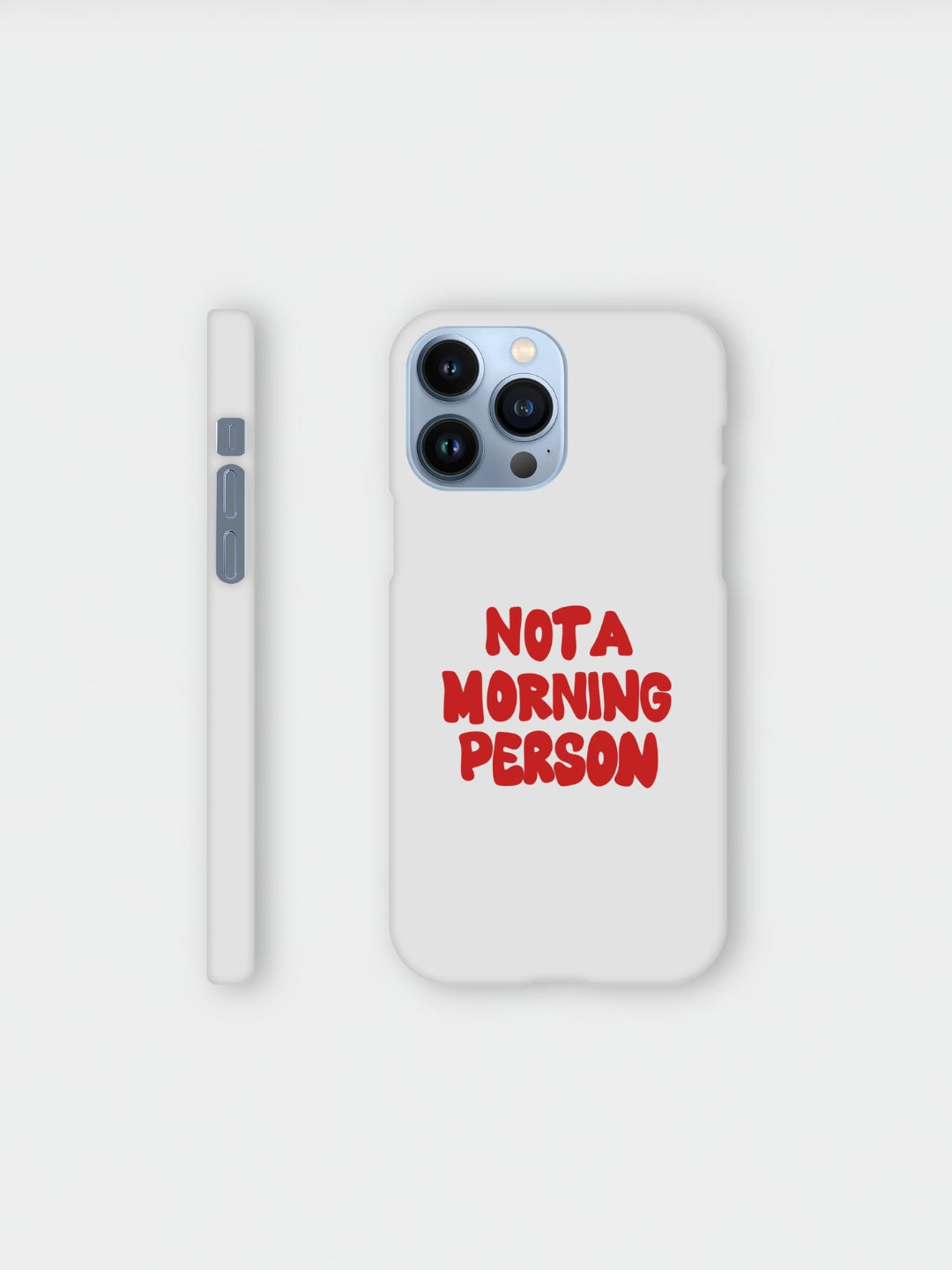 Not A Morning Person | iPhone Case