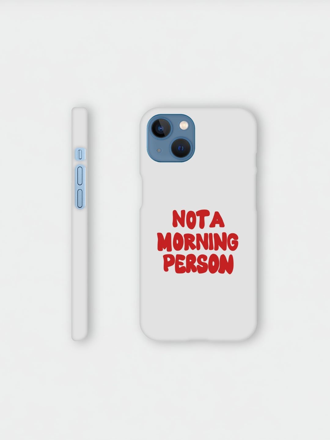Not A Morning Person | iPhone Case