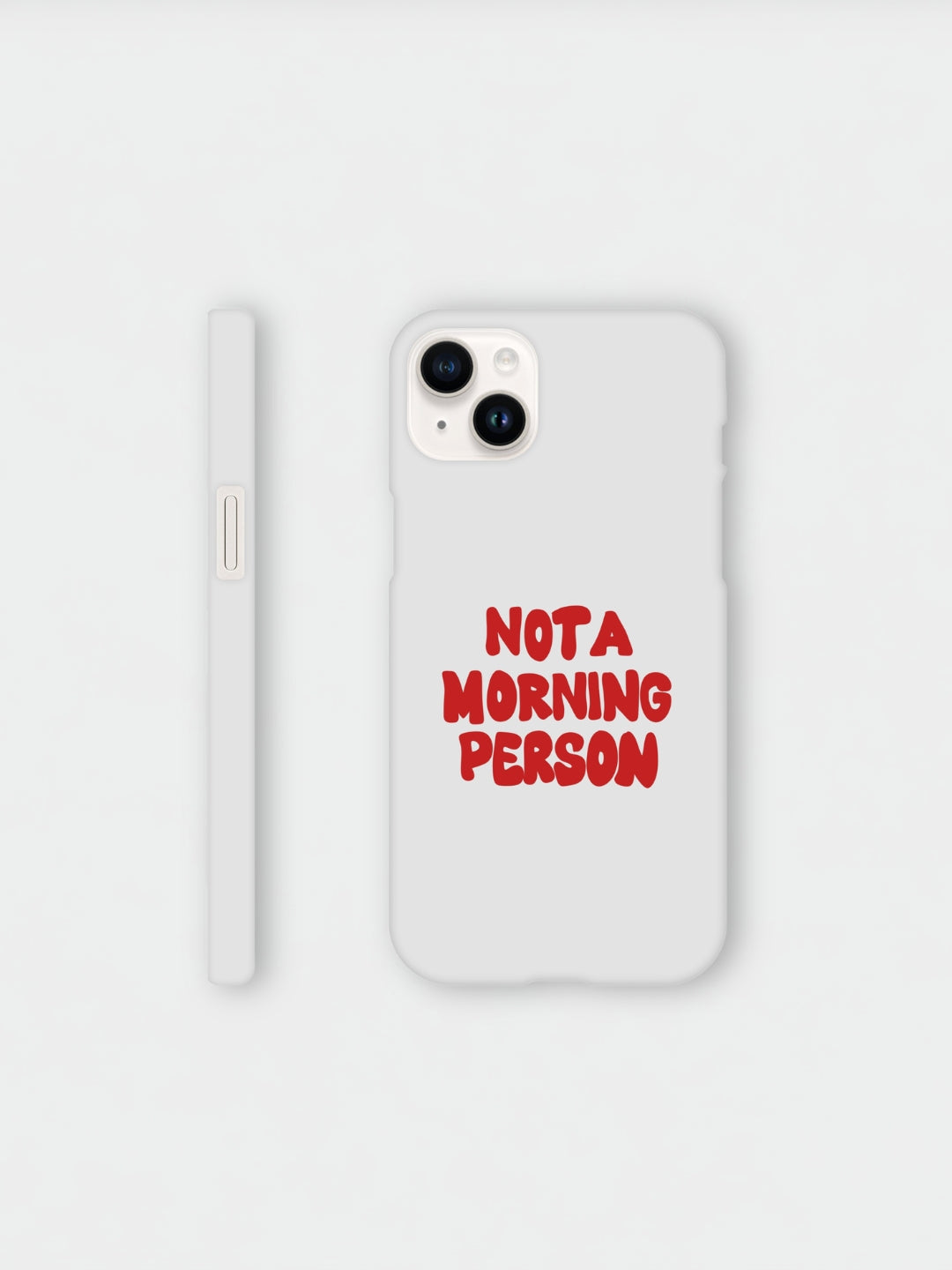 Not A Morning Person | iPhone Case