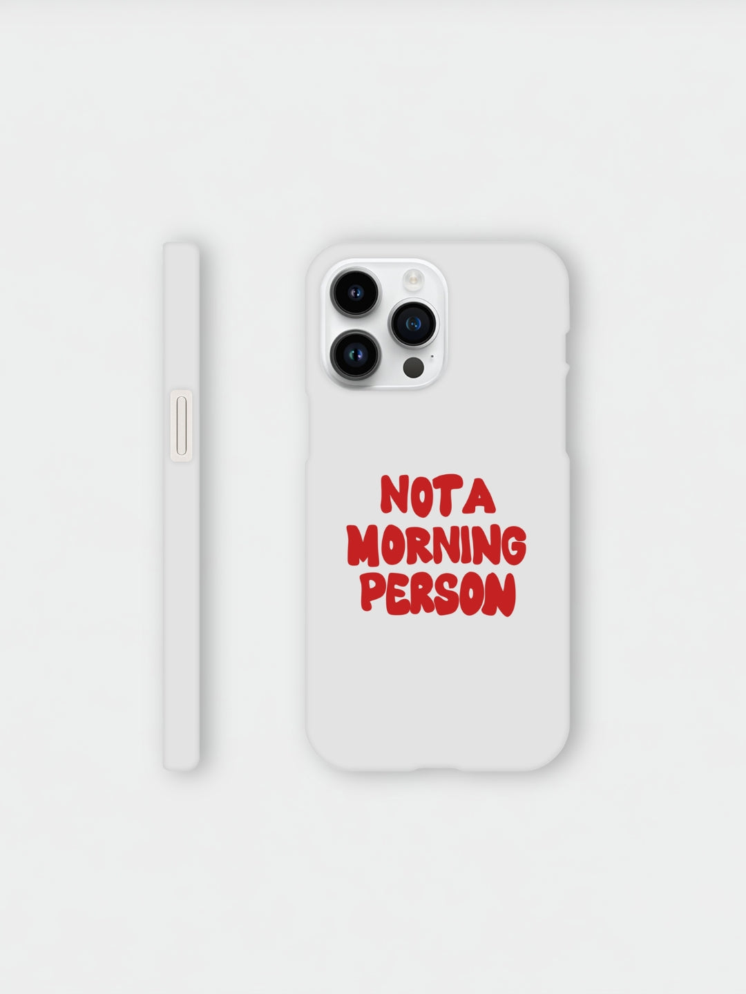 Not A Morning Person | iPhone Case