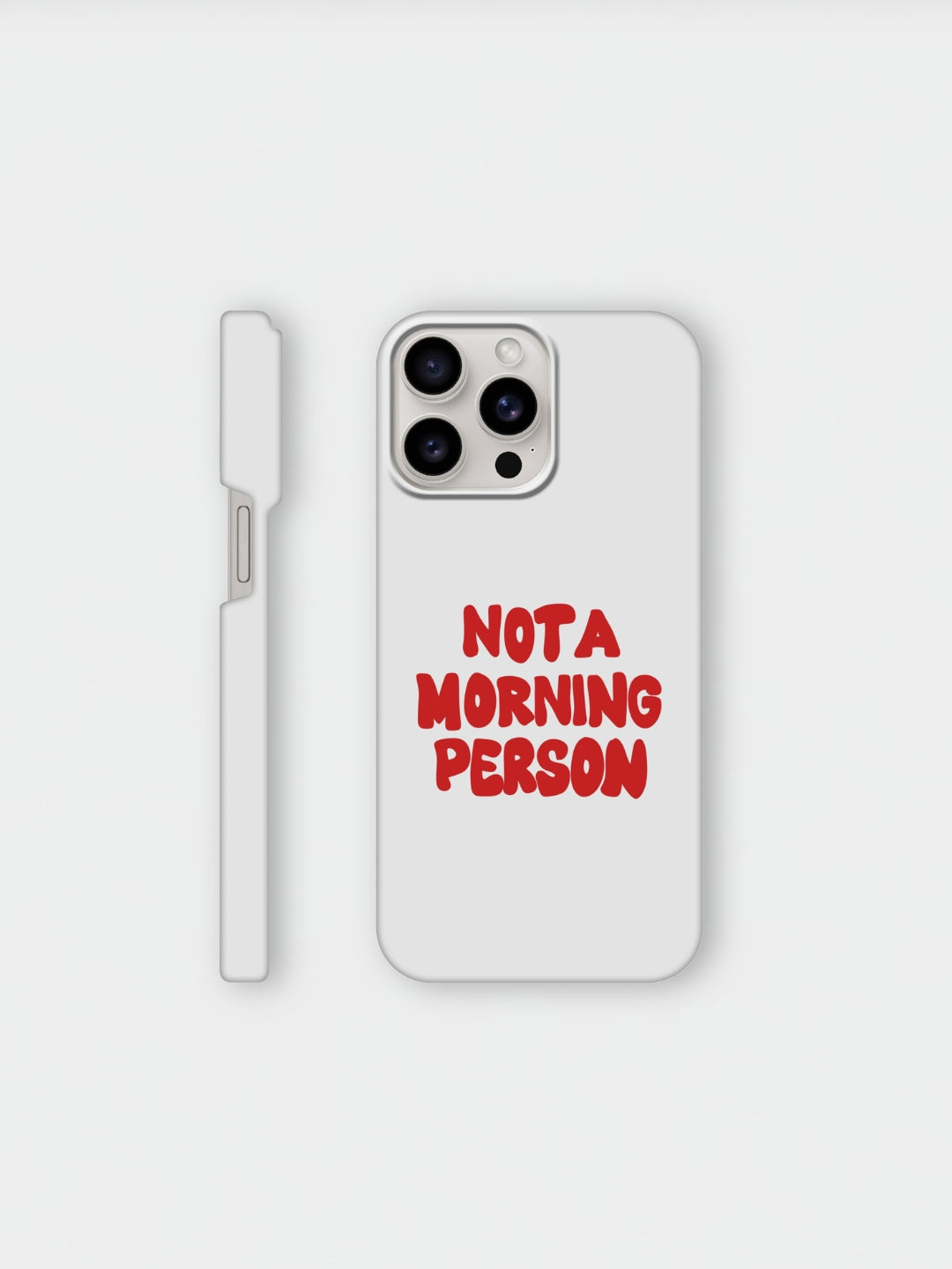 Not A Morning Person | iPhone Case