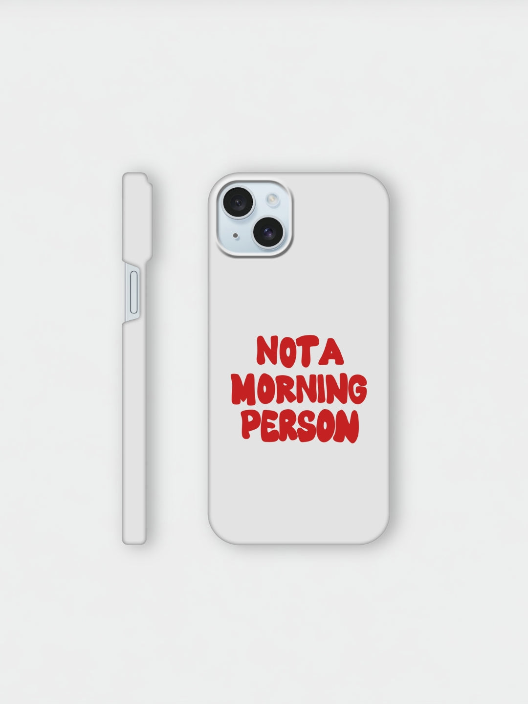 Not A Morning Person | iPhone Case