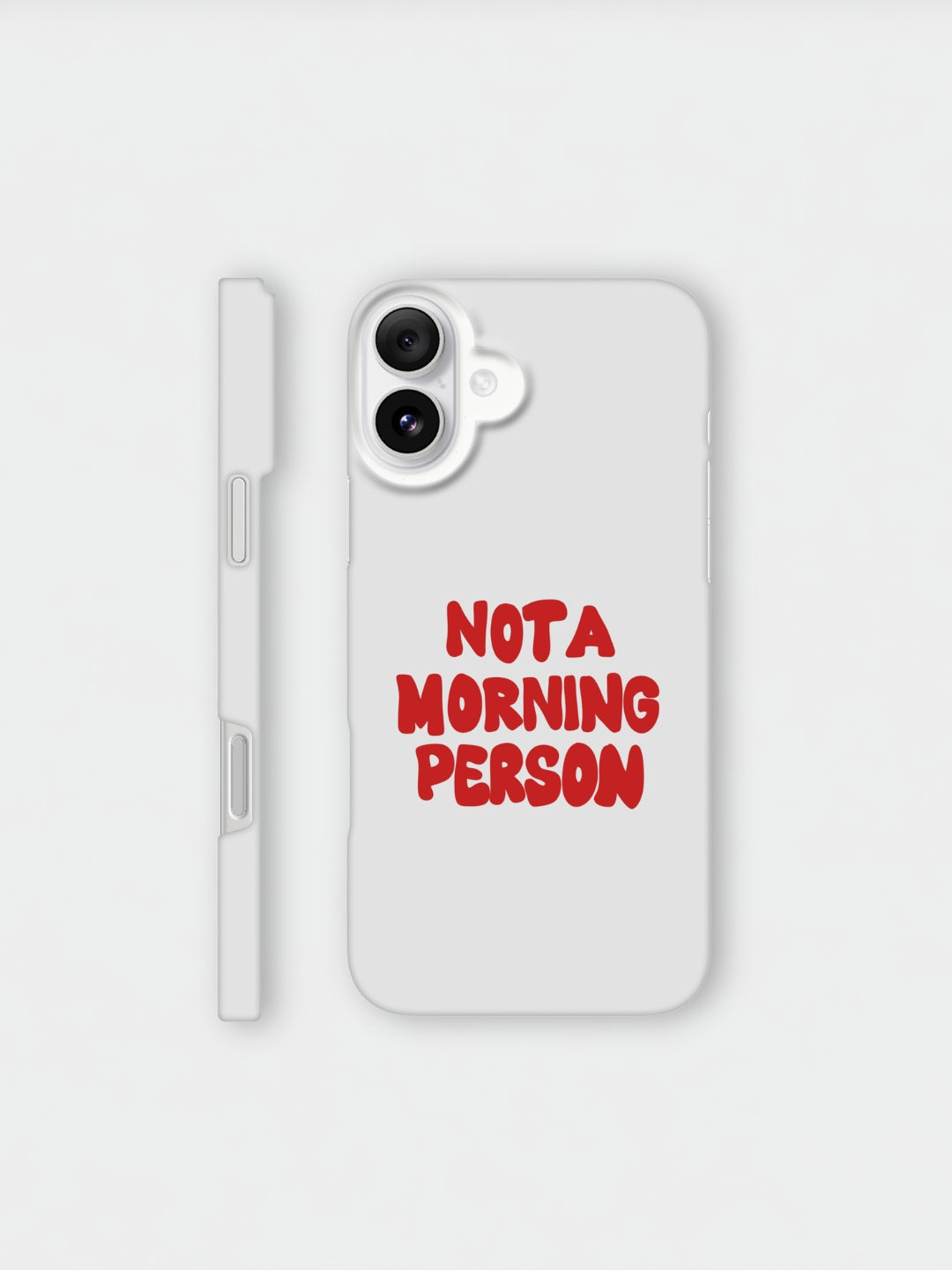 Not A Morning Person | iPhone Case