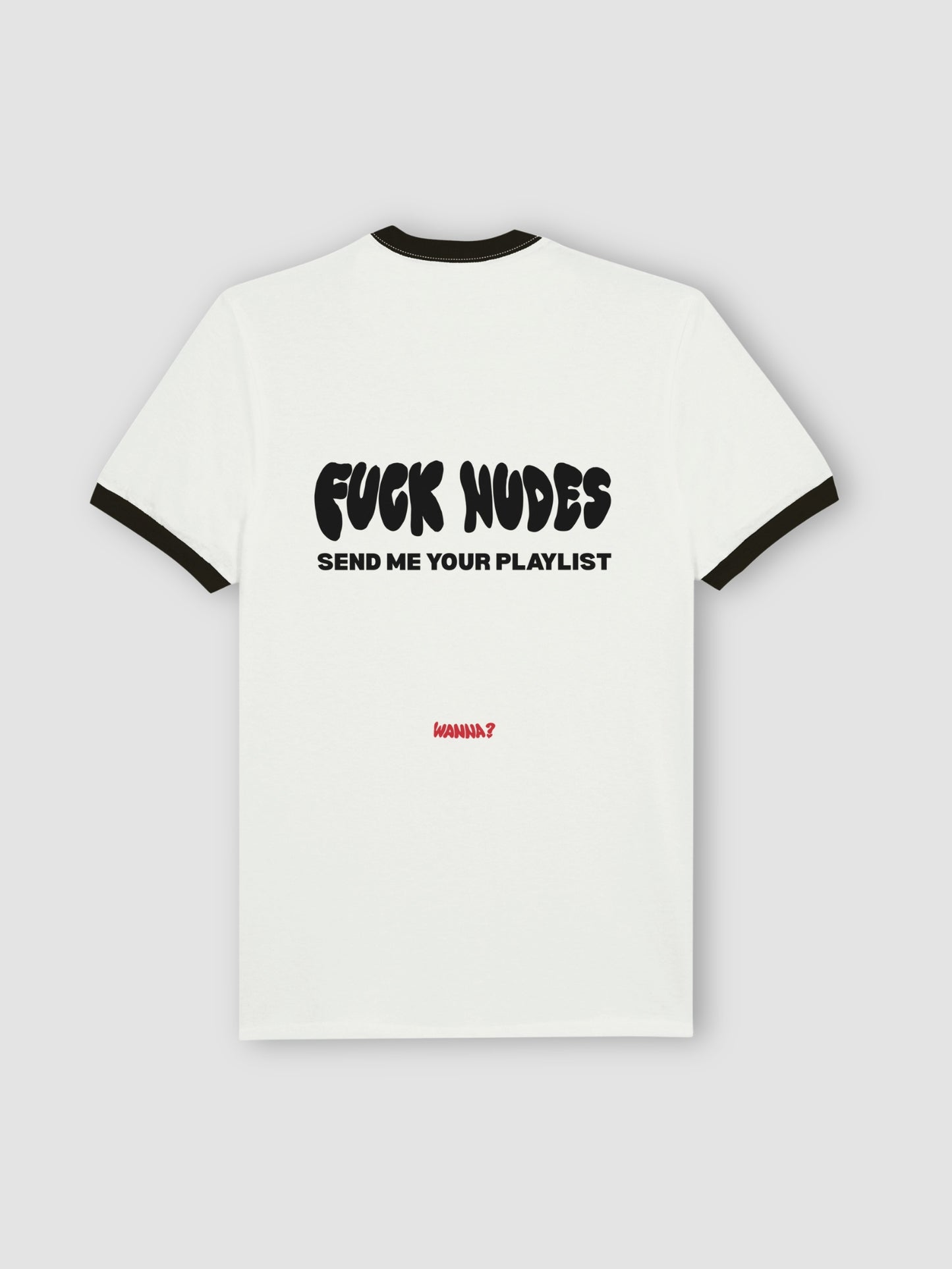 Fuck Nudes Ringer Tee