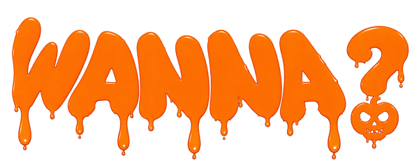 WANNA? Halloween Edition orange dripping wordmark
