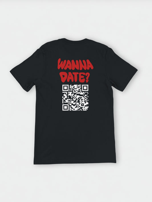 Wanna Date? (Custom IG) | T-Shirt