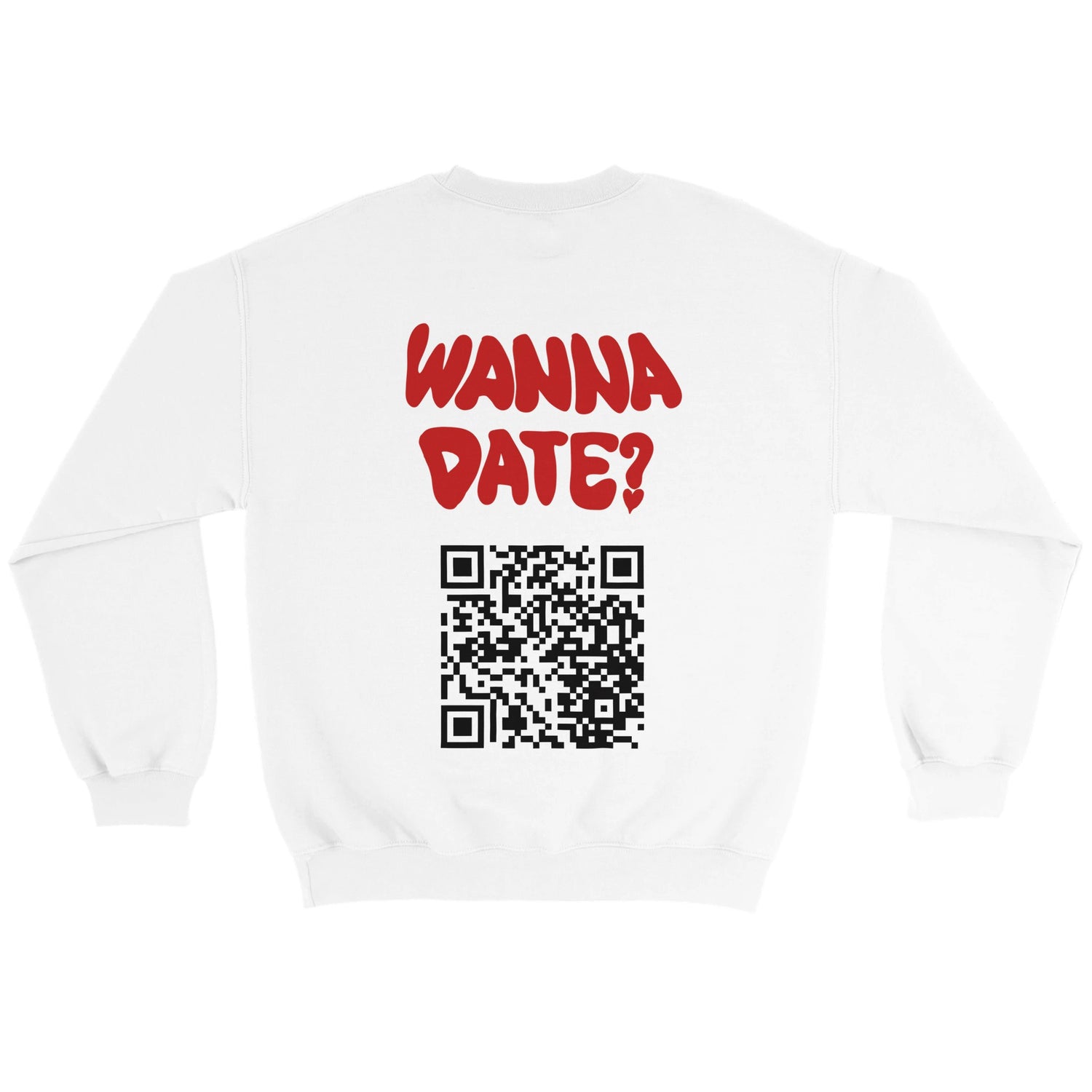 Back view of a white crewneck sweatshirt featuring bold red text "WANNA DATE?" above a black QR code. Playful, stylish, and designed for social interaction. Made from soft, high-quality cotton for all-day comfort.