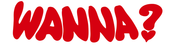 Red text 'WANNA?'
