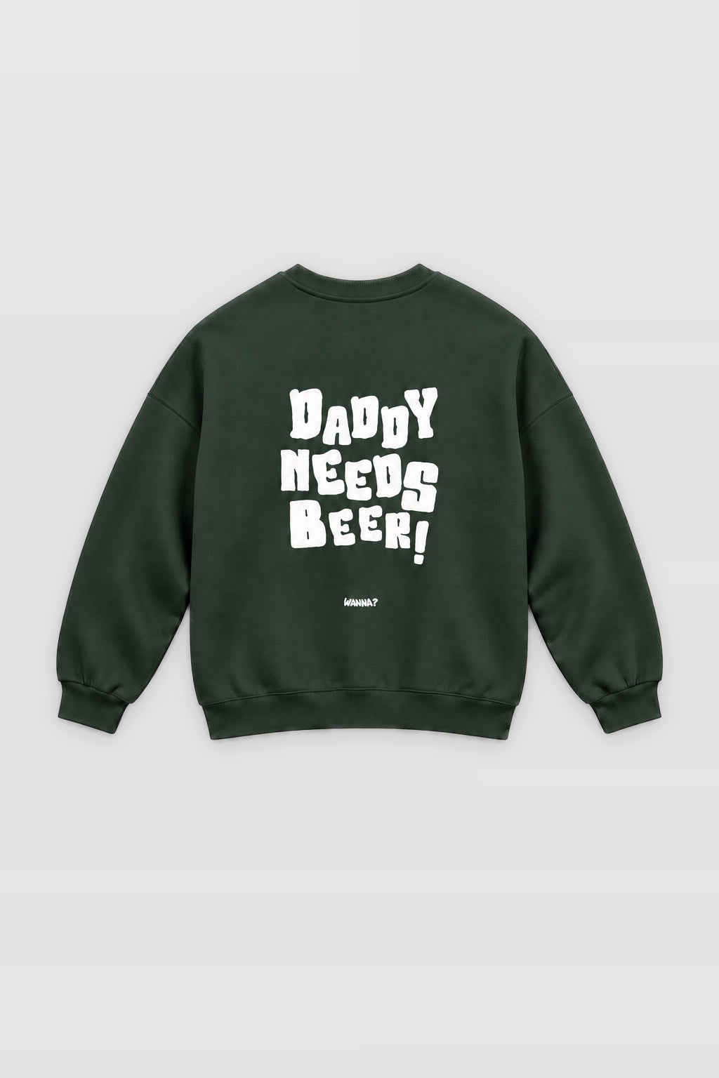 Daddy Needs Beer Sweatshirt
